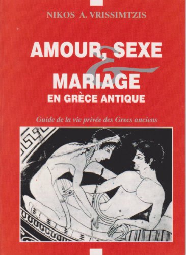 Download AMOUR, SEXE ET MARRIAGE EN GRÈCE ANTIQUE Download AMOUR, SEXE ET MARRIAGE EN GRÈCE ANTIQUE