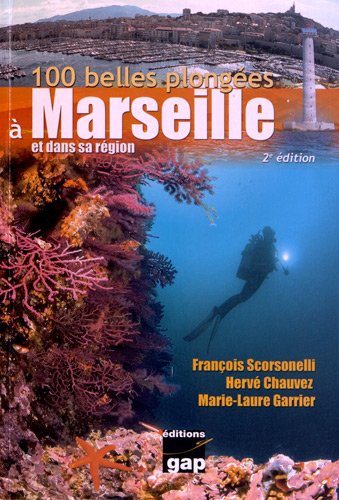 couverture de : 100 belles plong&eacute;es &agrave; Marseille et dans sa r&eacute;gion