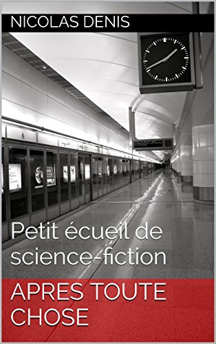 APRES TOUTE CHOSE: Petit écueil de science-fiction