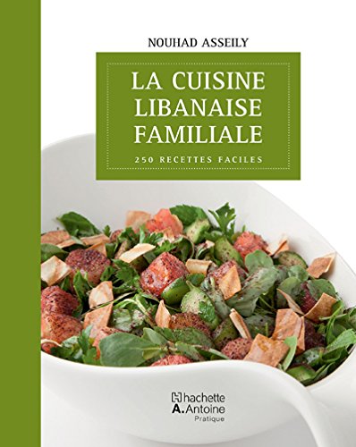 Download Cuisine libanaise familiale (La) : 250 recettes faciles Download Cuisine libanaise familiale (La) : 250 recettes faciles