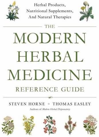 The Modern Herbal Medicine Reference Guide: Herbal Products, Nutritional Supplements, and Natural Therapies for 500 Health Conditions