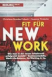 Fit für New Work: Wie man in der neuen Arbeitswelt erfolgreich besteht - Businessmodelle, Work-Life-Balance, Co-Working & Co. by 