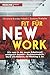Fit für New Work: Wie man in der neuen Arbeitswelt erfolgreich besteht - Businessmodelle, Work-Life-Balance, Co-Working & Co. by 