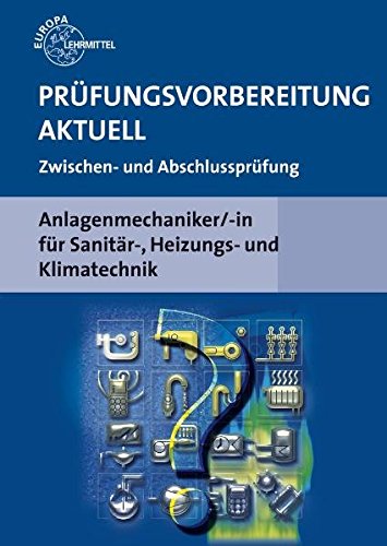 Download Prüfungsvorbereitung aktuell Anlagenmechaniker/-in: für Sanitär-, Heizungs- und Klimatechnik