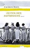 Buchinformationen und Rezensionen zu Zeiten des Aufbruchs von Carmen Korn