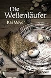 Die Wellenläufer (Wellenläufer-Trilogie) by 