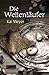 Die Wellenläufer (Wellenläufer-Trilogie) by 