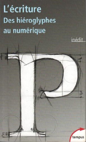 L'écriture : des hiéroglyphes au numérique