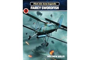 Fleet Air Arm Legends: Fairey Swordfish (Fleet Air Arm Legends, 2)