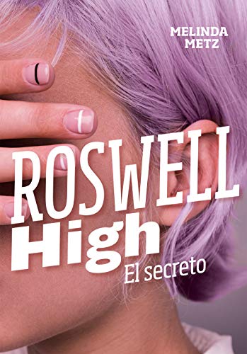 Roswell High I. El secreto. Ed. Alfaguara (Día 10)