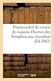 Image de Procès-verbal remise de maisons Diverses Templiers aux chevaliers hospitaliers 20 mai 1313