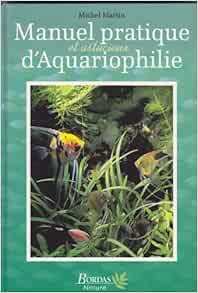 Manuel Prat Astuc Aquariophil Amazon Fr Martin Michel Livres