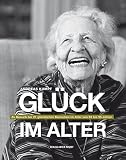 Cover zum Buch Glück im Alter: Zu Besuch bei 21 glüc...