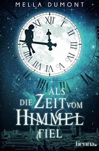Als die Zeit vom Himmel fiel Als die Zeit vom Himmel fiel