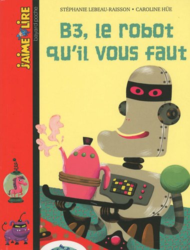 couverture de : B3, le robot qu'il vous faut