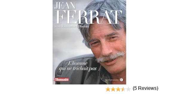 Jean Ferrat Lhomme Qui Ne Trichait Pas Amazonfr Jean