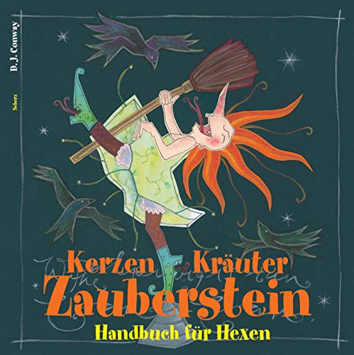 Kerzen, Kräuter, Zauberstein: Handbuch für Hexen