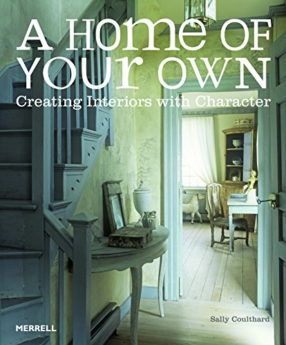 Download A Home of Your Own: Creating Interiors with Character Download A Home of Your Own: Creating Interiors with Character