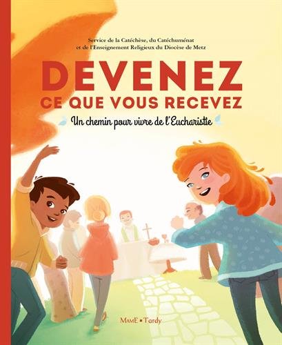 Devenez ce que vous recevez : Un chemin pour vivre de l'Eucharistie gratuit Devenez ce que vous recevez : Un chemin pour vivre de l'Eucharistie francais
