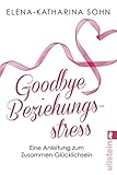 Image de Goodbye Beziehungsstress: Eine Anleitung zum Zusammen-Glücklichsein