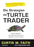 Image de Die Strategien der Turtle Trader: Geheime Methoden, die gewöhnliche Menschen in legendäre Trader v