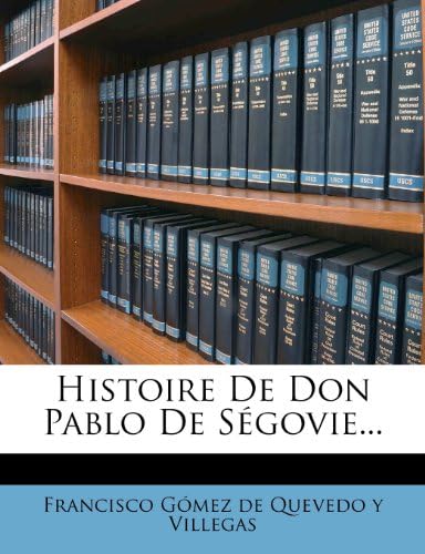 Histoire De Don Pablo De Ségovie...
