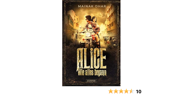 Wie Alles Begann Alice Im Totenland 3 Roman Dhar Mainak Mehler Peter Amazon De Bucher