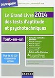 Le Grand Livre 2014 des tests d'aptitude et psychotechniques - 5e éd - Toutes les méthodes détaillée: Toutes les méthodes détaillées