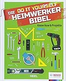 Image de Die Do it Yourself Heimwerkerbibel: Know-how & Projekte