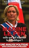 Marine Le Pen, celle qui fait trembler la République