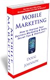 Image de Mobile Marketing (How to Improve Your Business Marketing and Sales, Secret Tips and Shortcuts! Book 6) (English Edition)