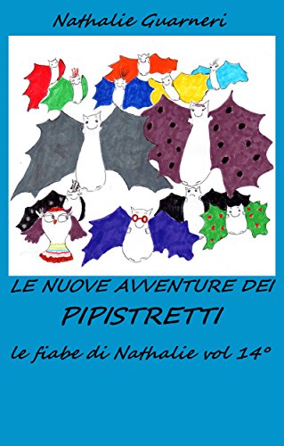 Le nuove avventure dei Pipistretti: Le fiabe di Nathalie vol.14° libro