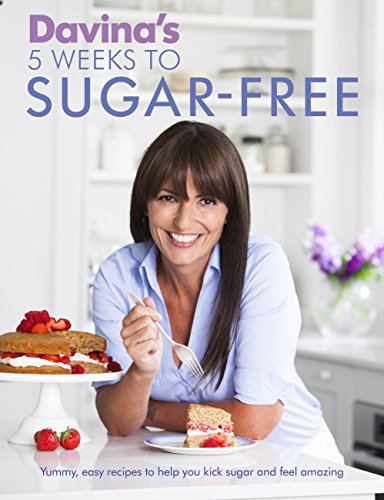 Davina McCall Davina's 5 Weeks to Sugar-Free: Yummy, easy recipes to
help you kick sugar and feel amazing (English Edition) pdf download