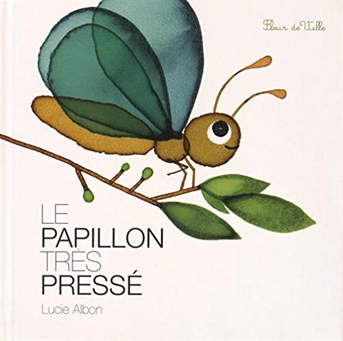 couverture de : Le papillon tr&egrave;s press&eacute;