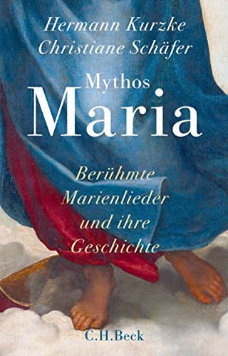 Download Mythos Maria: Berühmte Marienlieder und ihre Geschichte Download Mythos Maria: Berühmte Marienlieder und ihre Geschichte