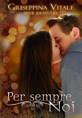 Download Per sempre Noi: Julia's life volume unico Download Per sempre Noi: Julia's life volume unico