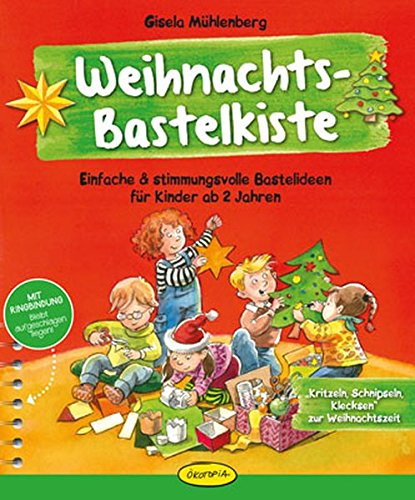 Download Weihnachts-Bastelkiste: Einfache & stimmungsvolle Bastelideen für Kinder ab 2 Jahren Download Weihnachts-Bastelkiste: Einfache & stimmungsvolle Bastelideen für Kinder ab 2 Jahren