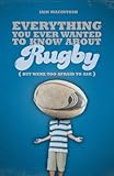 Image de Everything You Ever Wanted to Know About Rugby But Were too Afraid to Ask