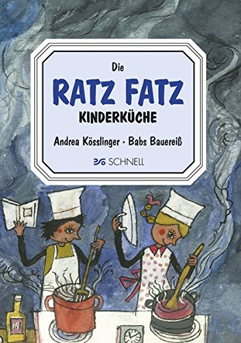 Preisvergleich Produktbild Ratz Fatz Kinderküche: Ein Kinderkochbuch