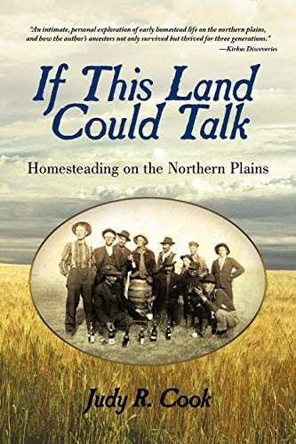 If This Land Could Talk: Homesteading on the Northern Plains