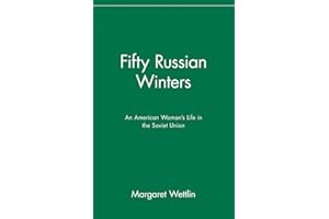 Fifty Russian Winters: An American Woman's Life in the Soviet Union: An American Woman's Life in the Soviet Union