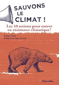 Sauvons Le Climat Gildas Veret Babelio