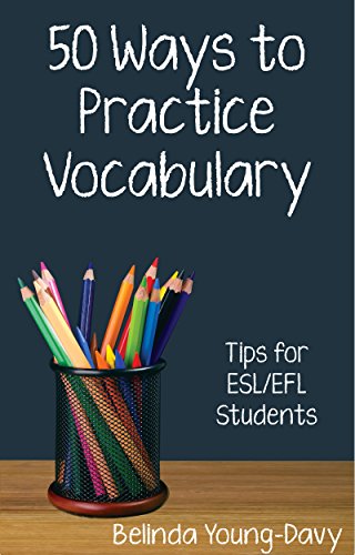 Book's Cover ofFifty Ways to Practice Vocabulary Tips for ESLEFL Students English Edition