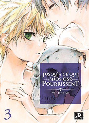 Jusqu'à ce que nos os pourrissent — Tome 3