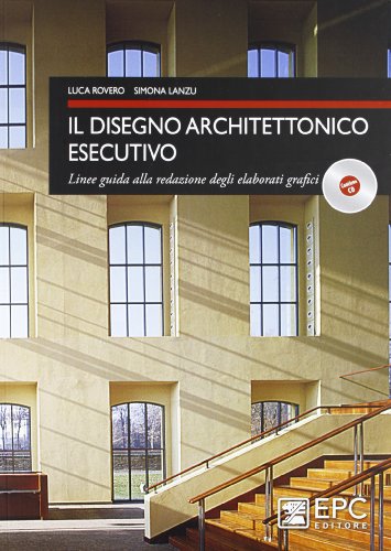 Download Il disegno architettonico esecutivo. Linee guida alla redazione degli elaborati grafici Download Il disegno architettonico esecutivo. Linee guida alla redazione degli elaborati grafici