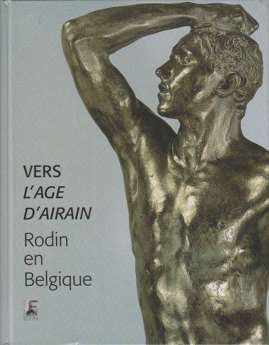 Vers l'âge d'airain, Rodin en Belgique : Exposition gratuit Vers l'âge d'airain, Rodin en Belgique : Exposition gratuit