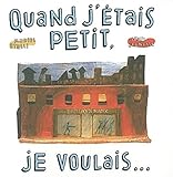 Quand j'étais petit, je voulais...