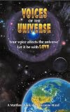 Image de Voices of the Universe: Your Voice Affects the Universe, Let It Be With Love (Matthew Books Book 3) (English Edition)