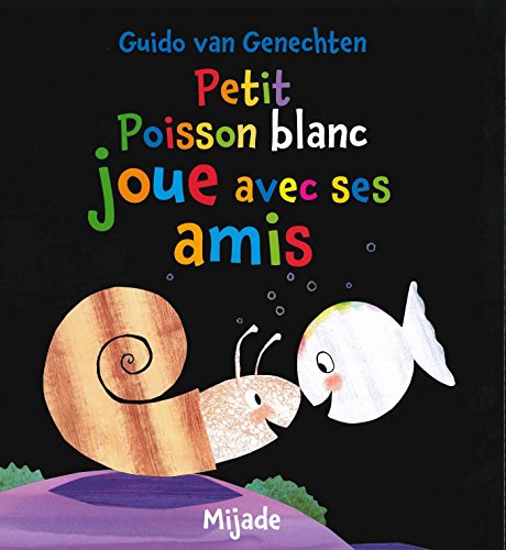 couverture de : Petit poisson blanc joue avec ses amis