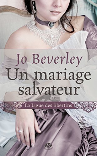 Un mariage salvateur: La Ligue des libertins, T1 francais Un mariage salvateur: La Ligue des libertins, T1 francais